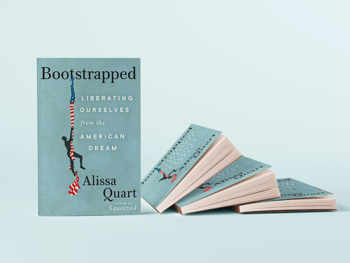 A pile of books, called "Boostrapped: Liberating ourselves from the American dream" by Alissa Quart
