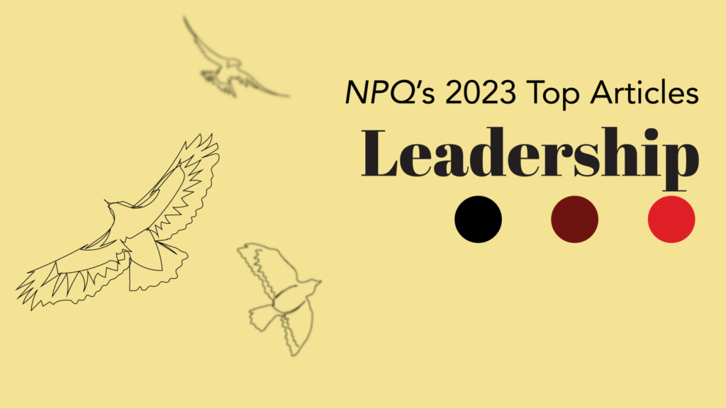 Graphic that reads: “NPQ 2023 Top Articles: Leadership.”