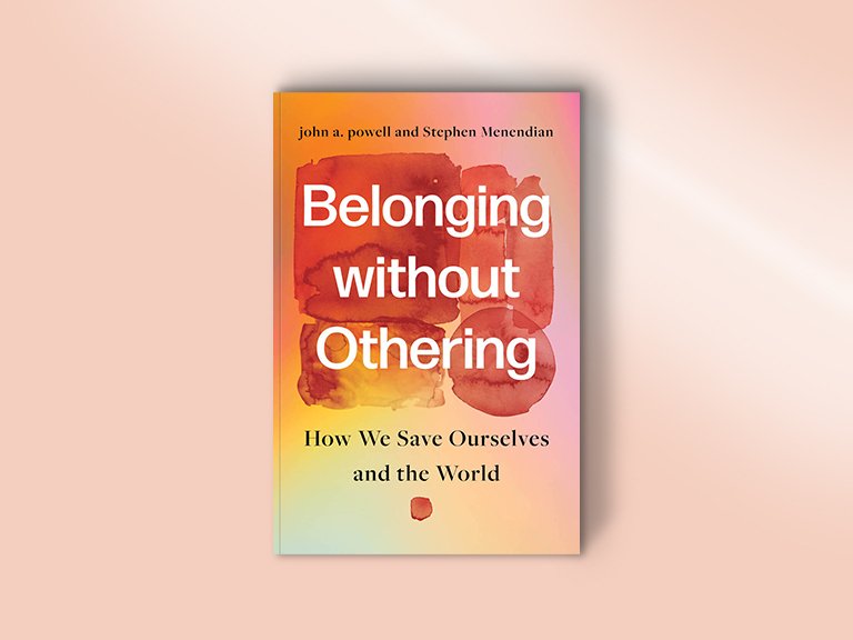 How to Achieve Belonging without Othering: A Conversation with john a. powell