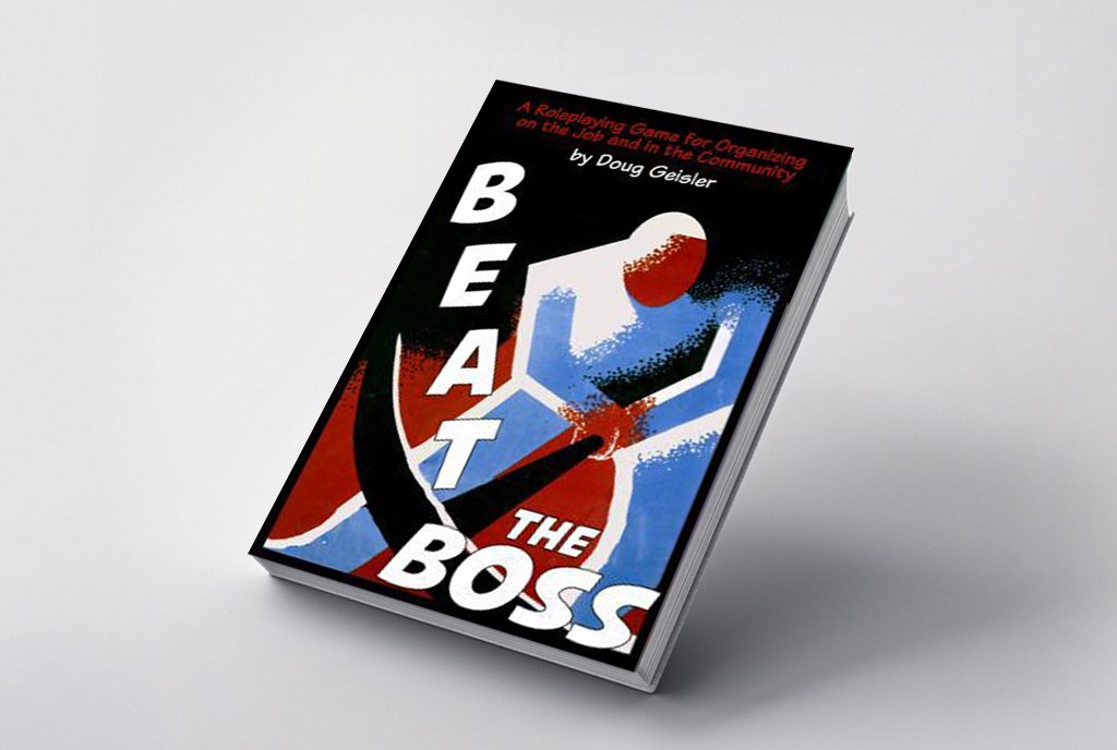 A cover of “Beat the Boss” by Doug Geisler, a union-organizing roleplay game