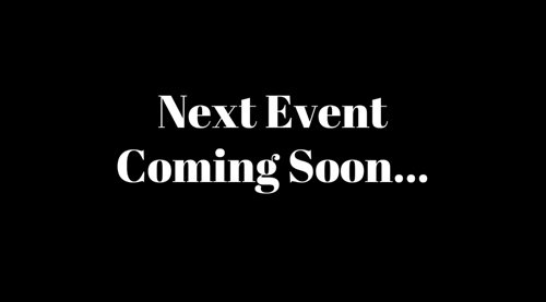 Next Event Coming Soon